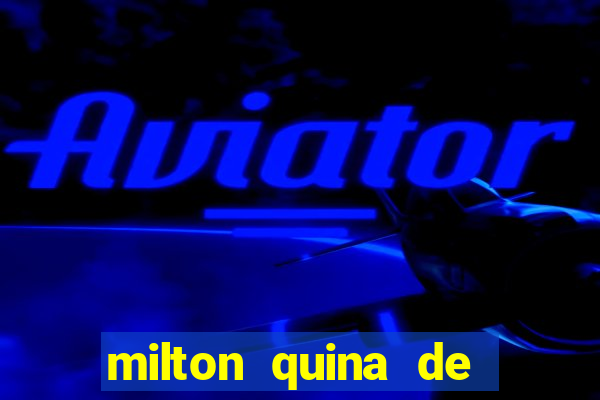 milton quina de siqueira junior